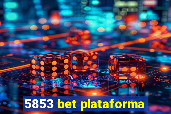 5853 bet plataforma